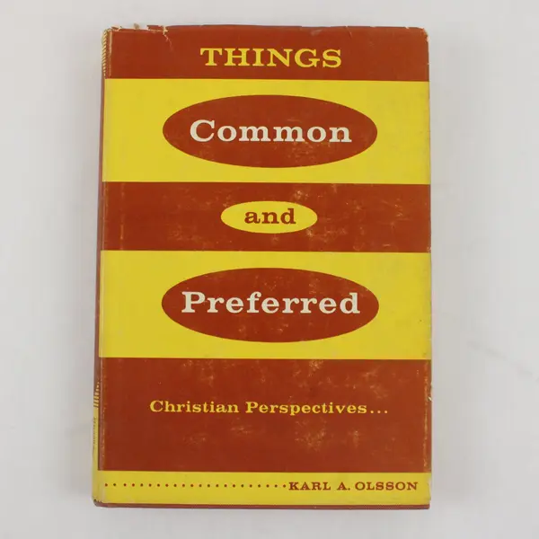 Things Common and Preferred Christian Perspectives Karl Olsson 1959 HC DJ