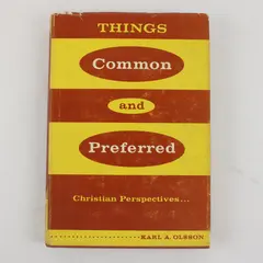 Things Common and Preferred Christian Perspectives Karl Olsson 1959 HC DJ