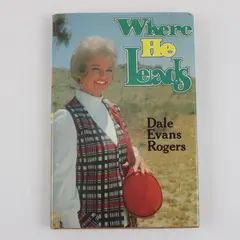 Where He Leads by Dale Evans Rogers Vintage 1974 Hardcover Dust Jacket