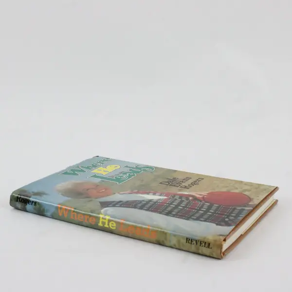 Where He Leads by Dale Evans Rogers Vintage 1974 Hardcover Dust Jacket
