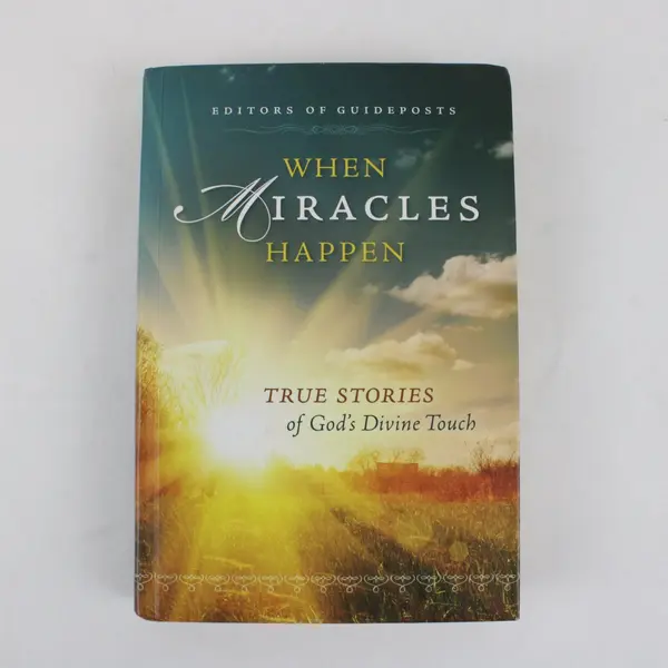 When Miracles Happen: True Stories of God's Divine Touch 2012 Hardcover