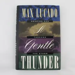 A Gentle Thunder Hearing God Through the Storm by Max Lucado 1995 Hardcover DJ