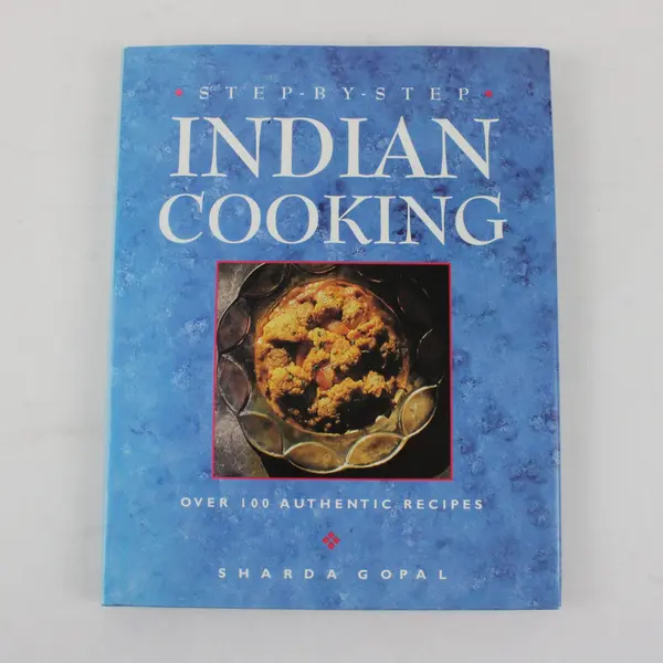 Step-by-Step Indian Cooking Sharda Gopal 100 Plus Authentic Recipes 1996 HC DJ
