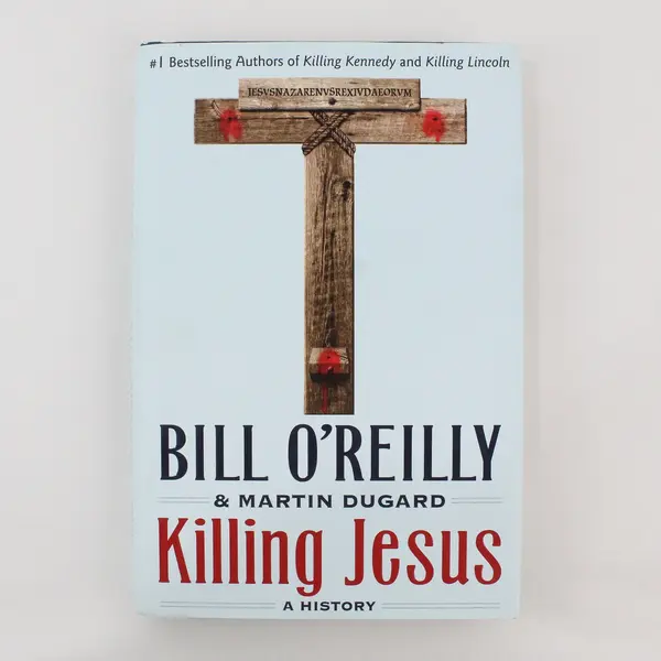Killing Jesus A History Bill O'Reilly & Martin Dugard Hardcover Dust Jacket