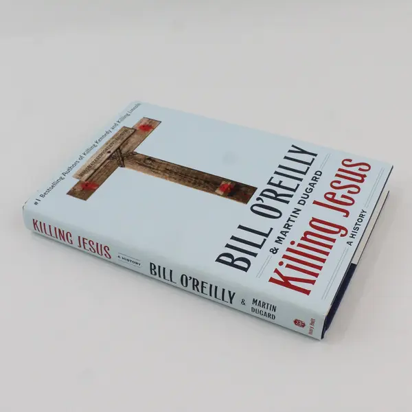 Killing Jesus A History Bill O'Reilly & Martin Dugard Hardcover Dust Jacket