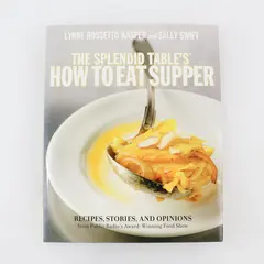 The Splendid Table's How to Eat Supper Lynne R Kasper Sally Swift 2008 HC DJ