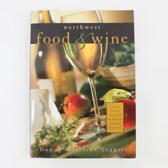 Vintage Northwest Food & Wine Great Food Dan Taggart Kathleen Taggart 1998 PB