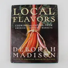 VTG Local Flavors Cooking and Eating Deborah Madison 1st Edition 2002 HC DJ