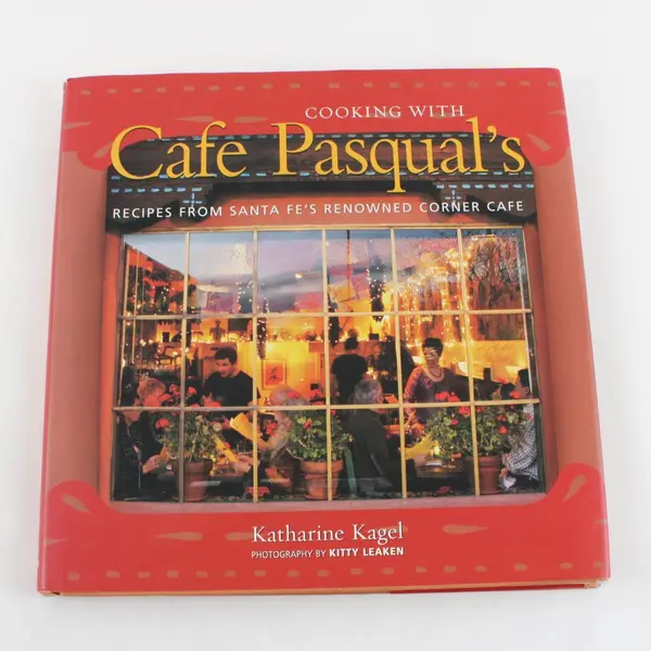 Cooking With Cafe Pasqual's Katharine Kagel HC Dust Jacket Cookbook