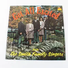 The Smith Family Singers Get All Excited 12" Vinyl Record