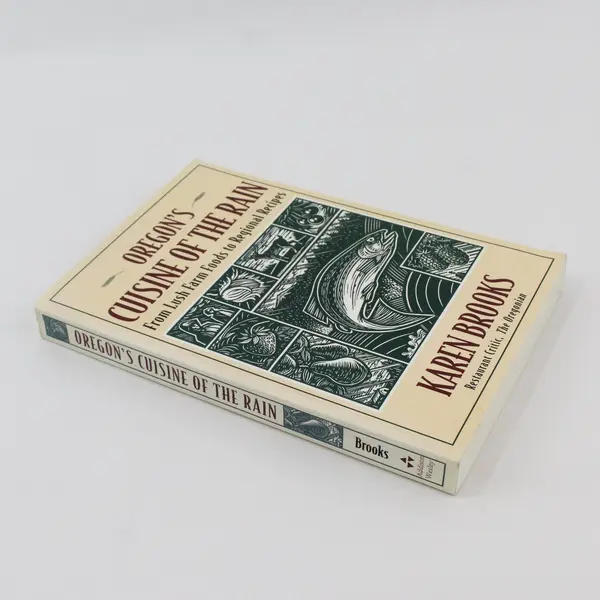 VTG Oregon's Cuisine of the Rain Lush Farm Foods Karen Brooks 1st Printing 1993