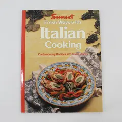 Fresh Ways with Italian Cooking Editors of Sunset Books & Sunset Magazine 1993