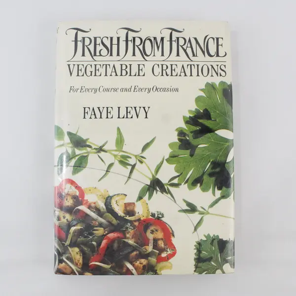 VTG Fresh from France Vegetable Creations by Faye Levy 1st Ed 1987 Ex-Lib HC DJ