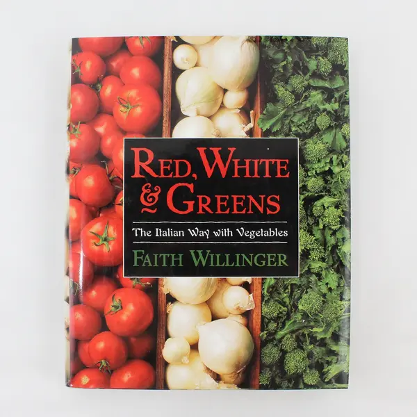 Red White & Greens The Italian Way with Vegetables Faith Willinger 1996 HC DJ