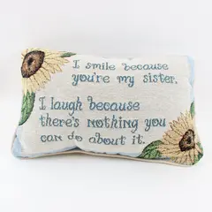 I Smile Because You're My Sister Funny Sister Pillow Gift