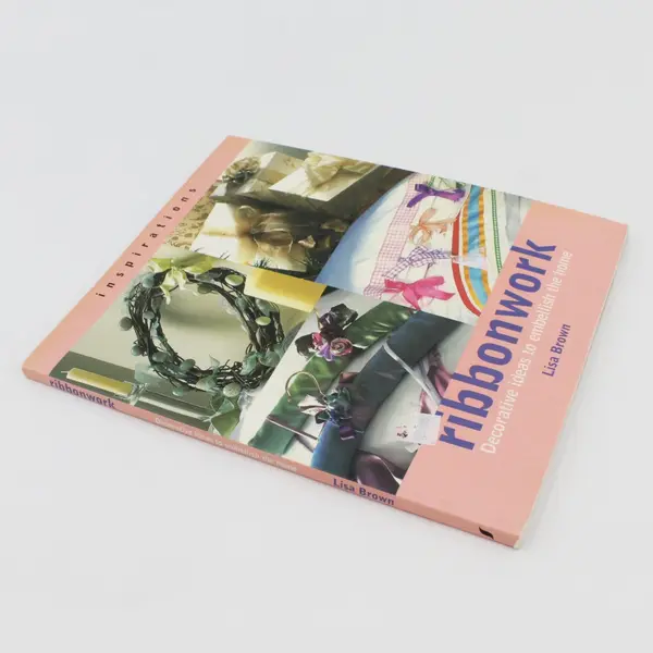 Ribbonwork Decorative Ideas to Embellish the Home by Lisa Brown 2000 Paperback