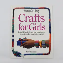 American Girl Library Crafts for Girls Sally Seamans 8 Years & Up 1995 PB Good