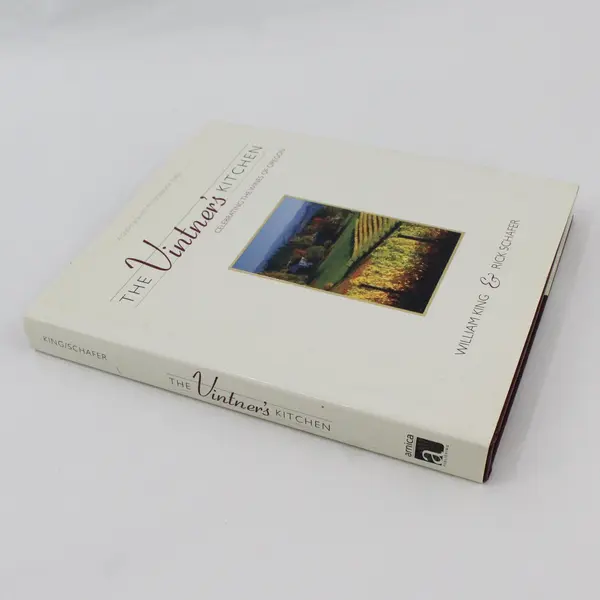 The Vintner's Kitchen: Celebrating the Wines of Oregon William King 2009 HC DJ