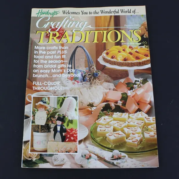 Crafting Traditions Premiere May/June 1995 More Crafts Than in the Past PLUS
