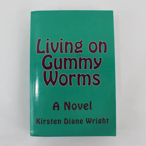 Living on Gummy Worms Self-Published Novel Kirsten Diane Wright Signed 2014 PB