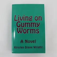 Living on Gummy Worms Self-Published Novel Kirsten Diane Wright Signed 2014 PB