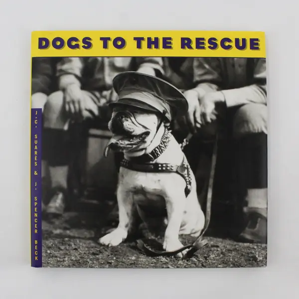Dogs to the Rescue Hardcover J. C. Suares & J. Spencer Beck