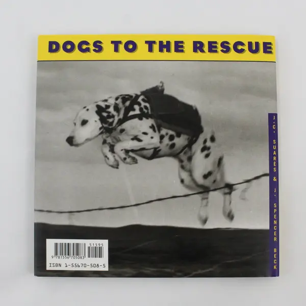 Dogs to the Rescue Hardcover J. C. Suares & J. Spencer Beck