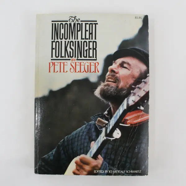 The Incomplete Folksinger by Pete Seeger Paperback 1972