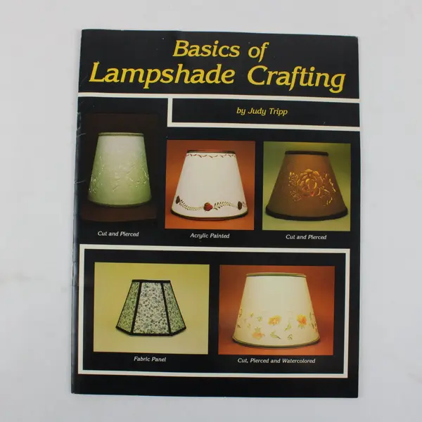 Vintage 1982 Basics Of Lampshade Crafting by Judy Tripp Paperback Good