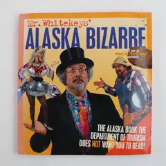 Mr. Whitekeys' Alaska Bizarre Whale Fat Follies Revue Anchorage Humor Book