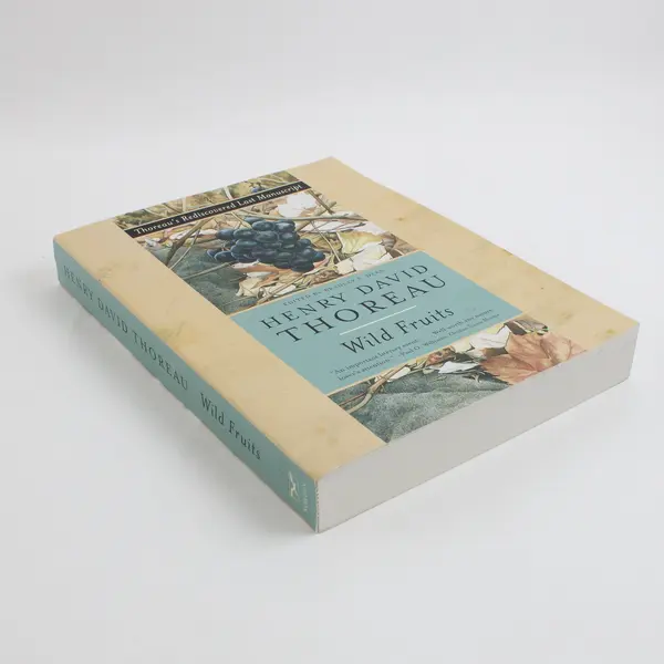 Henry David Thoreau Wild Fruits: Thoreau's Rediscovered Last Manuscript 2001 PB