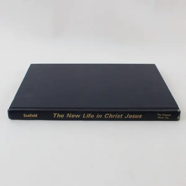 The New Life in Christ Jesus C. I. Scofield Hardcover Christian Book