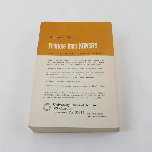 Folklore from Kansas: Customs, Beliefs & Superstitions William E. Koch