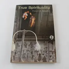 True Spirituality by Francis A. Schaeffer Paperback Christian Theology Book