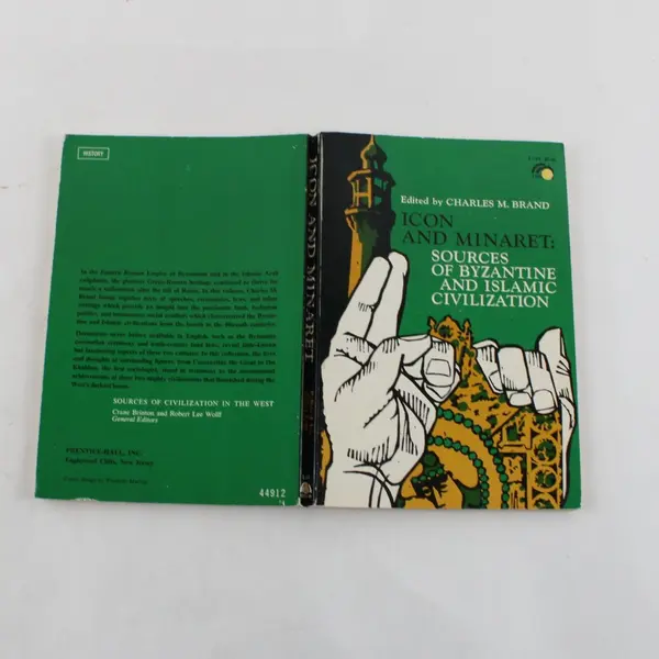 Icon and Minaret Sources of Byzantine & Islamic Civilization Charles M. Brand PB