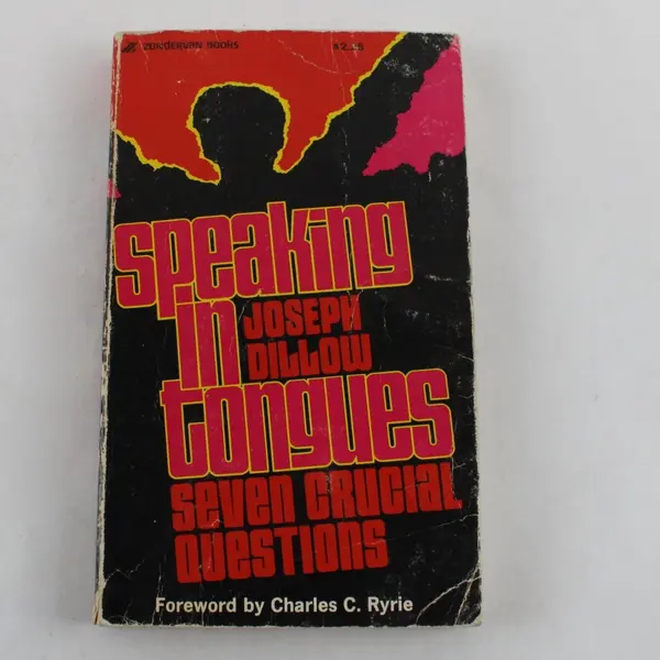 Speaking in Tongues Seven Crucial Questions Joseph Dillow Zondervan 1975 PB