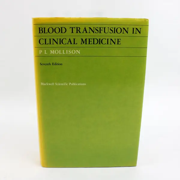 Blood Transfusion in Clinical Medicine P.L. Mollison 7th Ed 1983 Hardcover