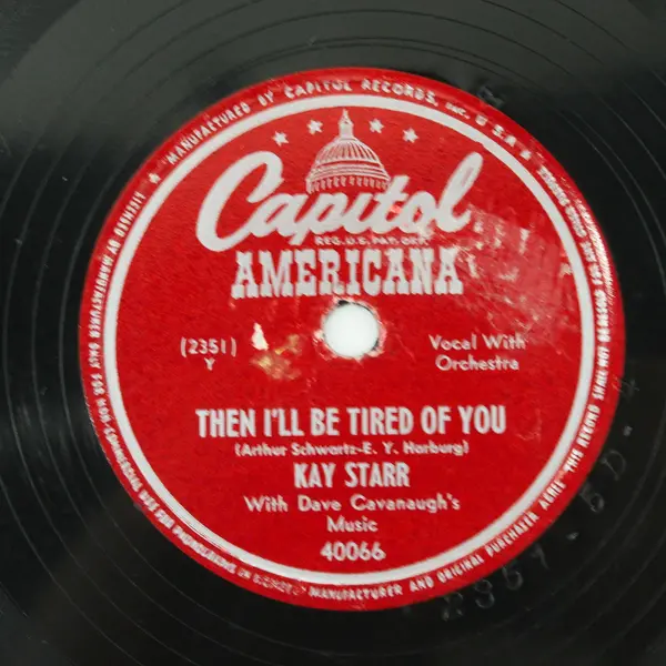 Kay Starr Then I'll Be Tired of You / Was That the Human Thing to Do? 78RPM