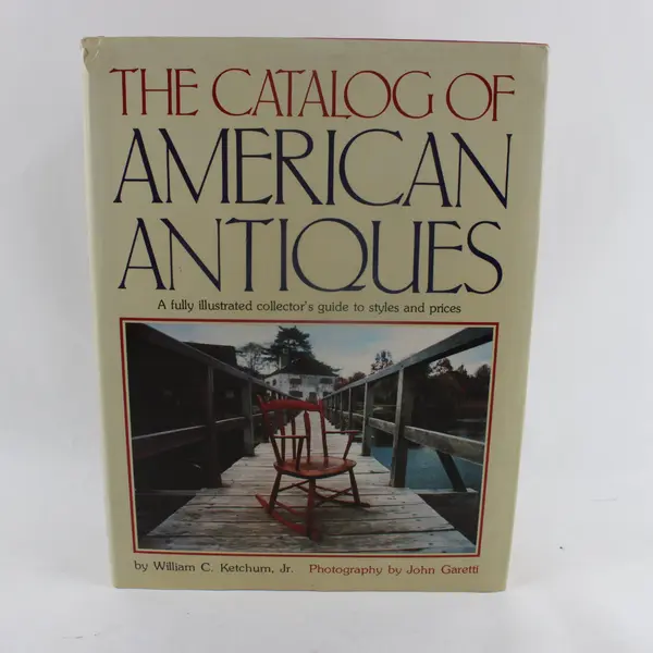 The Catalog of American Antiques William C. Ketchum Jr Illustrated Book