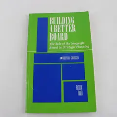 Building a Better Board II Andrew Swanson Fund Raising Institute Nonprofit