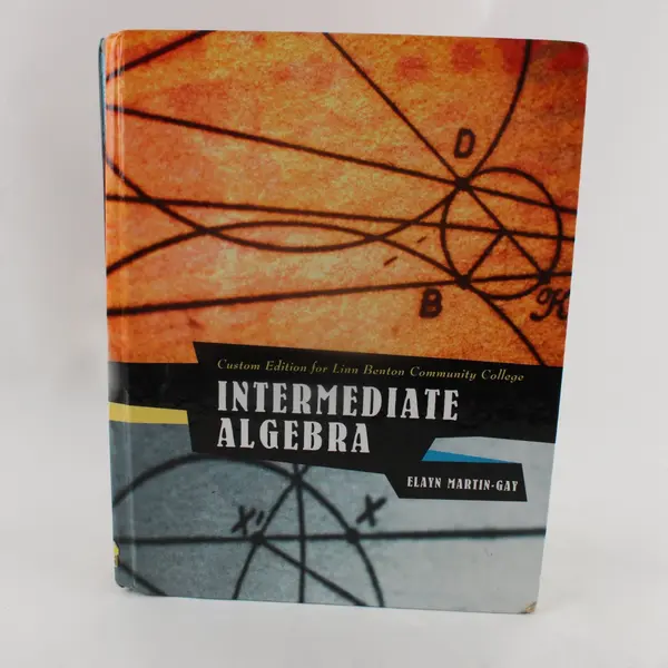 Intermediate Algebra 6th Edition Elayn Martin-Gay Pearson Linn-Benton Custom