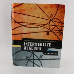 Intermediate Algebra 6th Edition Elayn Martin-Gay Pearson Linn-Benton Custom