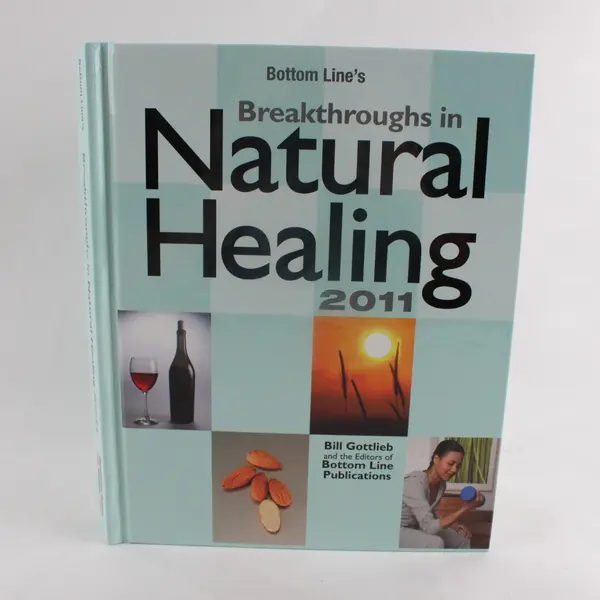 Bottom Line's Breakthroughs in Natural Healing 2011 Hardcover Bill Gottlieb