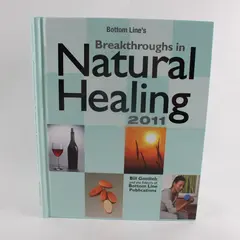 Bottom Line's Breakthroughs in Natural Healing 2011 Hardcover Bill Gottlieb