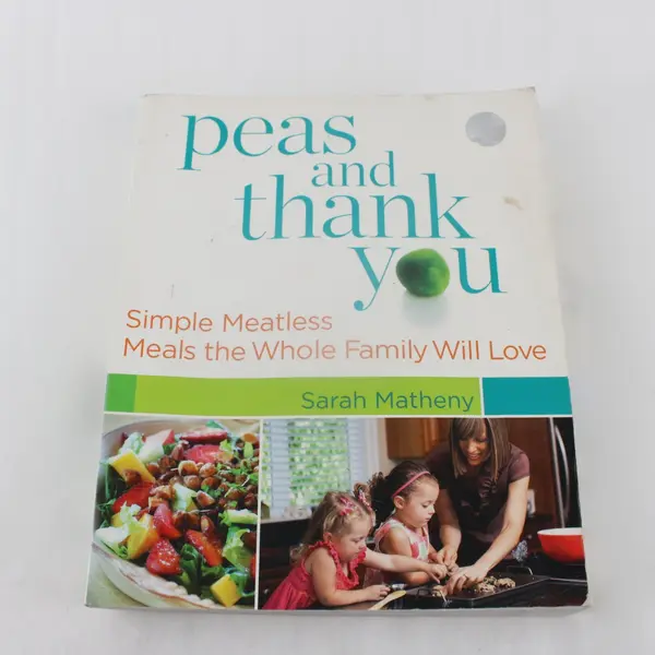 Peas and Thank You Cookbook Sarah Matheny Simple Meatless Family Meals