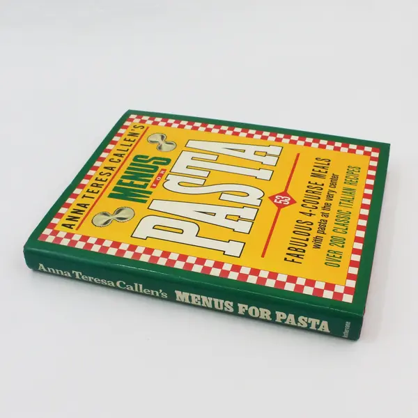 VTG Anna Teresa Callen's Menus for Pasta 53 Fabulous 4-Course Meals 1989 HC DJ