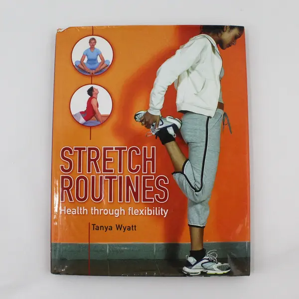 Stretch Routines: Health Through Flexibility Tanya Wyatt 2004 Hardcover DJ