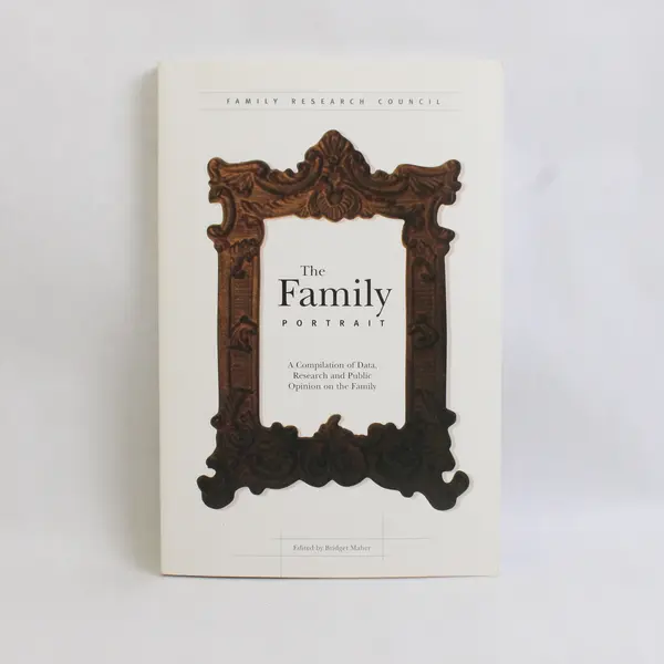 The Family Portrait: A Compilation of Data Family Research Council PB 2002