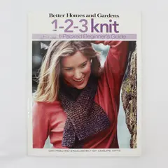 Better Homes & Gardens 1-2-3 Knit Project-Packed Beginner's Guide Leisure Arts