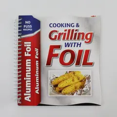 Cooking & Grilling With Aluminum Foil Cookbook Spiral Bound ISBN 9781450896863